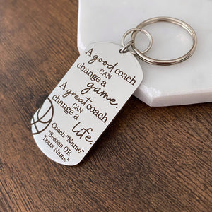 Basket ball coach engraved stainless steel silver keychain "A good coach can change a game. A great coach can change a life." with coaches name, spring 2021, team hornets 