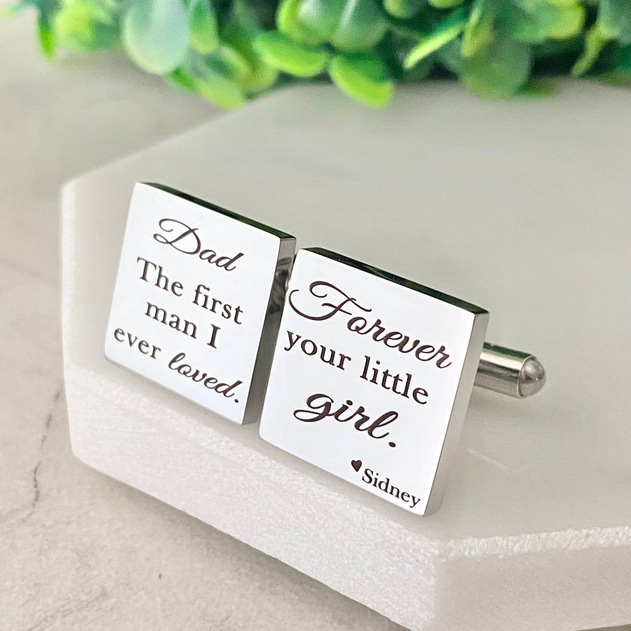 Silver stainless steel square wedding cufflinks for dad. engraved with "Dad, the first man i ever loved. Forever your little girl", a heart and personalized name sidney