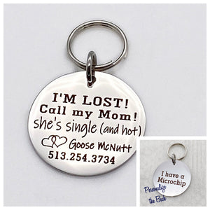 "I'm Lost Call My Mom She's Single and Hot" - Pet ID Collar Tag