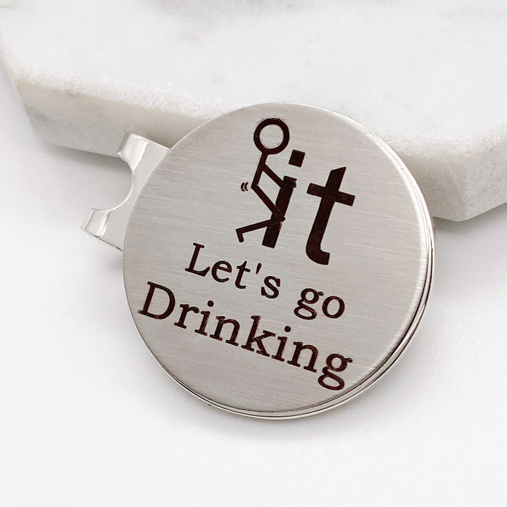F*UCK IT. Let's go drinking personalized unique golf ball marker with magnetic hat clip gift for men